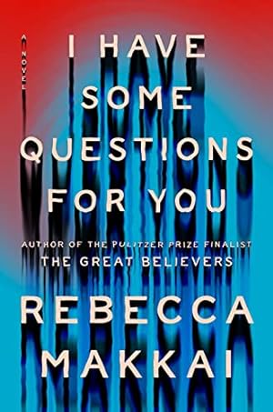 I Have Some Questions for You: A Novel **SIGNED 1st Edition /1st Printing**