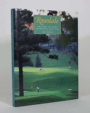 Rosedale: The First 100 Years of Rosedale Golf Club