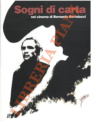 Sogni di carta nel cinema di Bernardo Bertolucci.