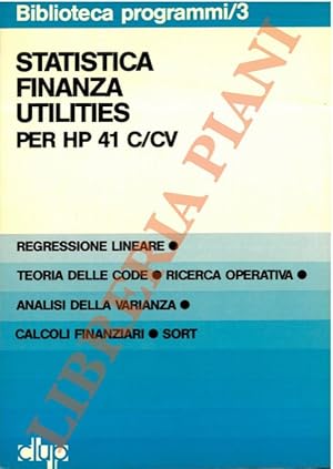 Statistica, finanza, utilities per HP 41 C/CV. Regressione lineare - Teoria delle code - Ricerca ...