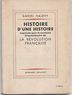 Histoire d'une histoire esquissée pour le troisième cinquantenaire de la Révolution française. Dé...