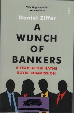 A Wunch of Bankers a year in the Hayne royal commission