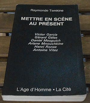 Mettre en Scène au Présent – Victor Garcia – Gérard Gélas – Daniel Mesguich – Ariane Mnouchkine –...