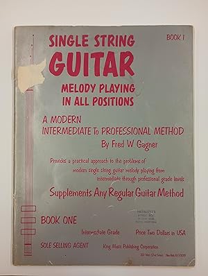 Single String Guitar Melody Playing in All Positions, Book 1 (One, I): A Modern Intermediate to P...