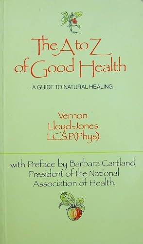 A-Z of Good Health: A Guide to Natural Healing
