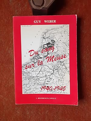 Du sang sur la Meuse 1940-1945