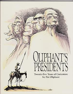 Oliphant's Presidents: Twenty-Five Years of Caricature