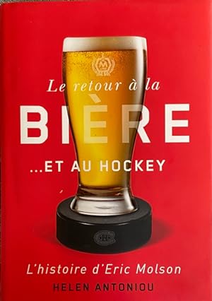 Le retour à la bière. et au hockey: L'histoire d'Eric Molson (French Edition)