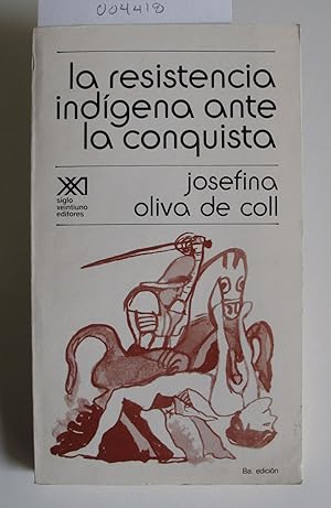 La Resistencia Indigena ante la Conquista