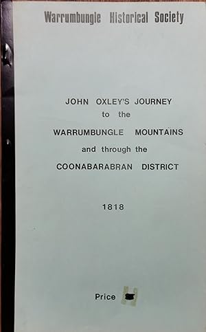 An investigation of John Oxley's journey in the Coonabarabran district, 1818.