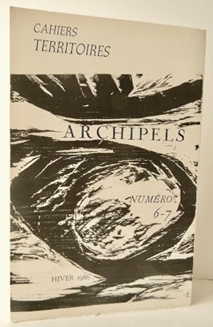 ARCHIPELS. N° 6-7. Hiver 1986.