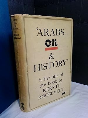 Arabs, Oil and History: The Story of the Middle East