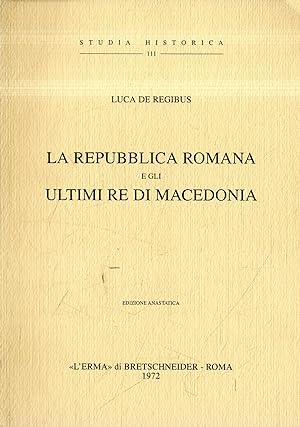 La Repubblica Romana e gli ultimi re di Macedonia