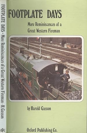 Footplate Days - More Reminiscences Of A Great Western Fireman.