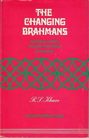 The Changing Brahmans: Associations and Elites among the Kanya-Kubjas of North India