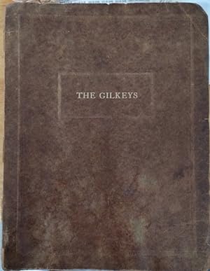 The Gilkeys: A History Of The Early American Gilkeys And Their Descendants
