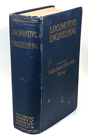 Locomotive Engineering: Adopted By the Southern Schools of Railway Science as a Standard Text Boo...