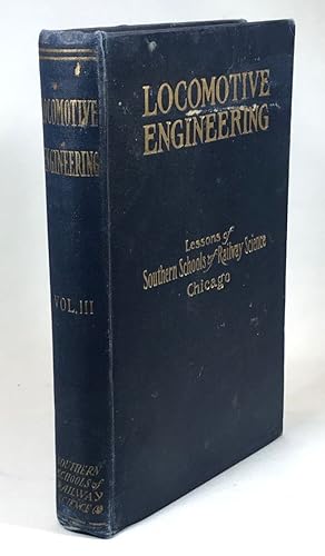 Locomotive Engineering: Adopted By the Southern Schools of Railway Science: As a Standard Text Bo...