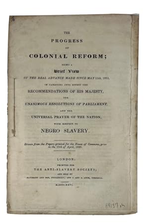 The Progress of Colonial Reform; Being a Brief View of the Real Advance Made since May 15th, 1823...