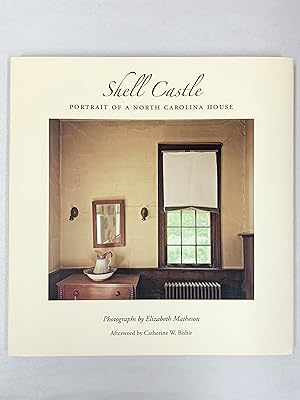 Shell Castle Portrait of a North Carolina House Afterword by Catherine W Bishir