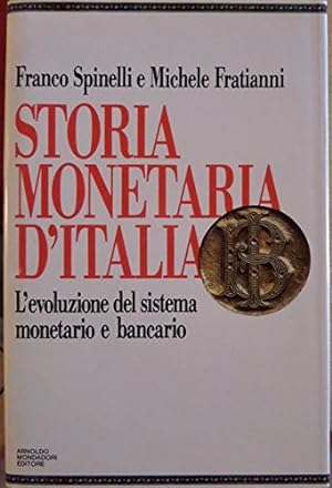 Storia monetaria d'Italia. L'evoluzione del sistema monetario e bancario