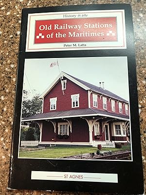 Old Railway Stations of the Maritimes
