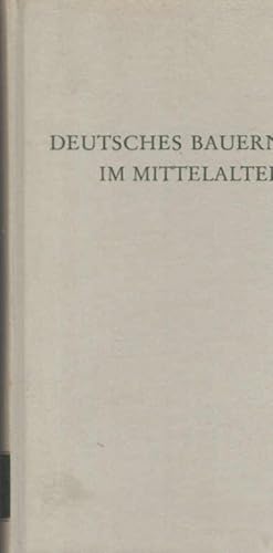 Deutsches Bauerntum im Mittelalter. hrsg. von Günther Franz / Wege der Forschung ; 416