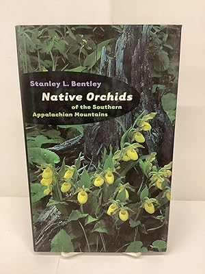 Native Orchids of the Southern Appalachian Mountains