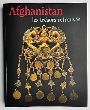 AFGHANISTAN - les Trésors retrouvés - collections du Musée National de KABOUL
