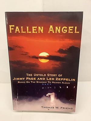 Fallen Angel, The Untold Story of Jimmy Page and Led Zeppelin, Based on the Stairway to Heaven Album