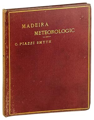 Madeira Meteorologic: Being a Paper on the above Subject Read before the Royal Society, Edinburgh...