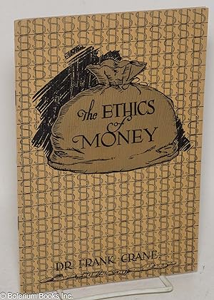 The ethics of money. Is money-making a worthy career? What money-in-your-pocket means. What is an...
