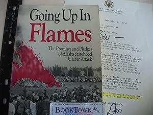 Going Up in Flames: The Promises and Pledges of Alaska Statehood Under Attack (Alaskana Ser : No.44)