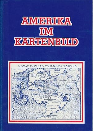 Amerika im Kartenbild. Karten und Dokumente zur Entwicklung der Vereinigten Staaten von Amerika.