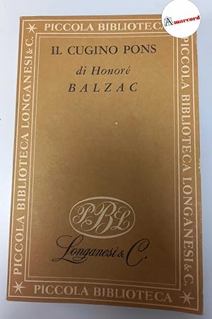Balzac O. Il Cugino Pons. Longanesi. 1952