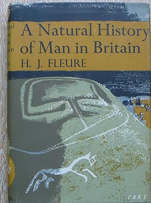A Natural History of Man in Britain - Conceived as a study of changing relations between Men and ...