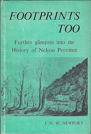 Footprints Too: Further Glimpses into the History of Nelson Province