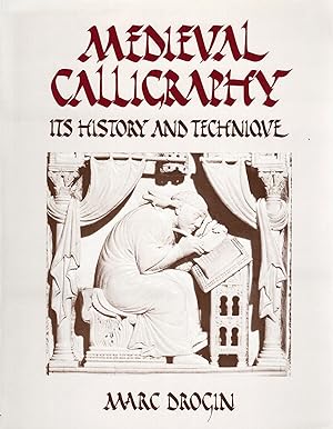 Medieval Calligraphy : Its History And Technique :