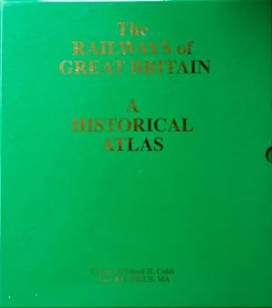 The Railways of Great Britain : a Historical Atlas