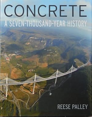 Concrete: A Seven-Thousand-Year History