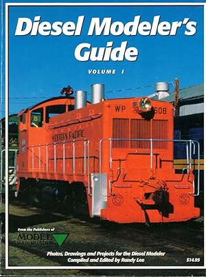 Diesel Modeler's Guide Volume 1: Photos, Drawings, and Projects for the Diesel Modeler