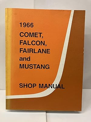 1966 Comet, Falcon, Hairline and Mustang Shop Manual
