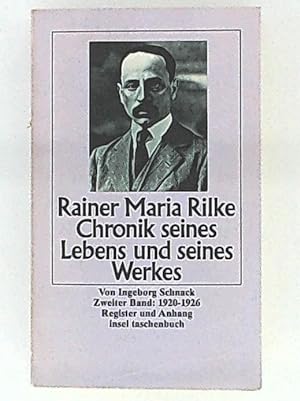Rainer Maria Rilke, Chronik seines Lebens und seines Werkes, Band 2: 11920 - 1926, Register und A...