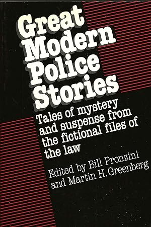 GREAT MODERN POLICE STORIES ~ Tales of Mystery and Suspense From the Fictional Files of the Law