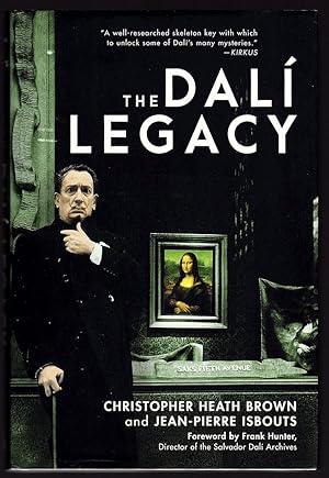 THE DALI LEGACY: HOW AN ECCENTRIC GENIUS CHANGED THE ART WORLD AND CREATED A LASTING LEGACY
