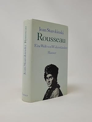 Rousseau: Eine Welt von Widerstanden Hanser