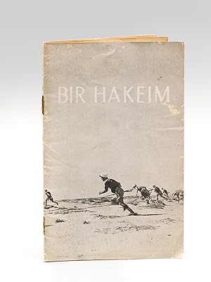 Bir Hakeim 26 mai - 10 juin 1942 [ Edition originale ] A la mémoire des soldats morts pour la Fra...