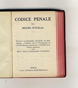 Codice Penale del Regno d'Italia. Edizione accuratamente riscontrata sul testo ufficiale, complet...