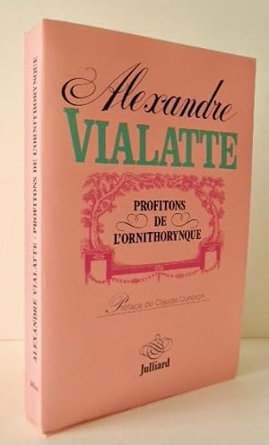 PROFITONS DE L ORNITHORYNQUE. Préface de Claude Duneton. Textes choisis par Ferny Besson.