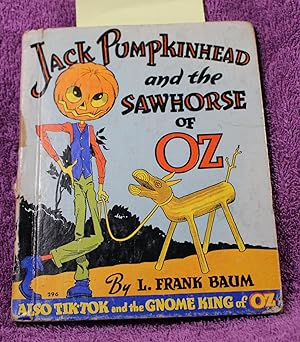 Jack Pumpkinhead and the Sawhorse of Oz Also Tik-Tok and the Gnome King of Oz